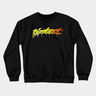 Bloodsport t-shirt Crewneck Sweatshirt